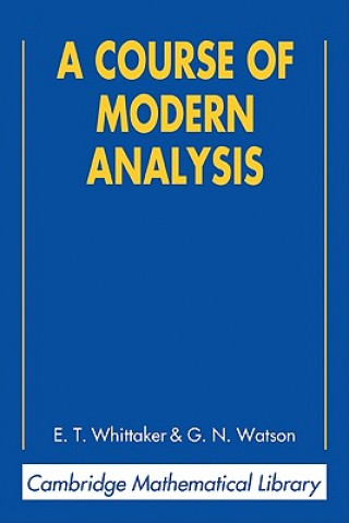 Könyv Course of Modern Analysis E. T. Whittaker