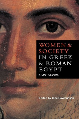 Kniha Women and Society in Greek and Roman Egypt Jane Rowlandson