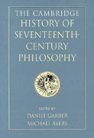 Könyv Cambridge History of Seventeenth-Century Philosophy 2 Volume Hardback Set Daniel GarberMichael Ayers