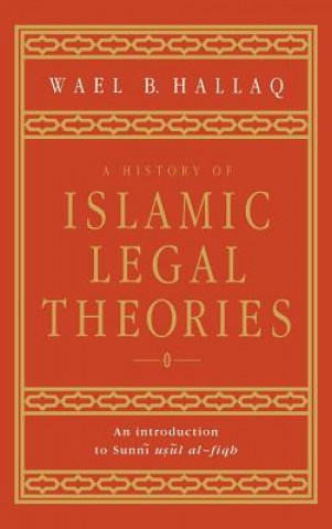 Carte History of Islamic Legal Theories Wael B. Hallaq