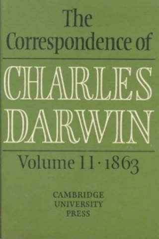 Knjiga Correspondence of Charles Darwin: Volume 11, 1863 Charles DarwinFrederick BurkhardtDuncan PorterSheila Ann Dean