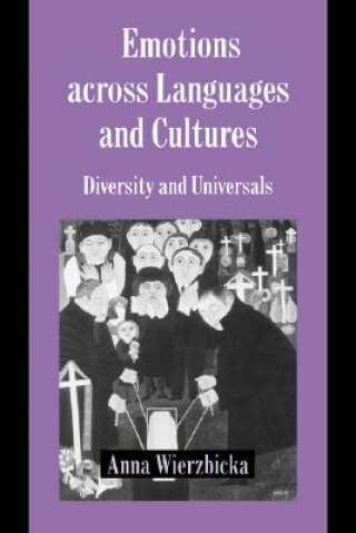 Книга Emotions across Languages and Cultures Wierzbicka