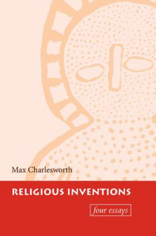 Carte Religious Inventions Professor Max Charlesworth