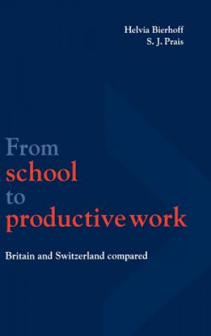 Kniha From School to Productive Work Helvia BierhoffS. J. Prais