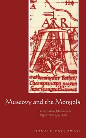 Kniha Muscovy and the Mongols Ostrowski