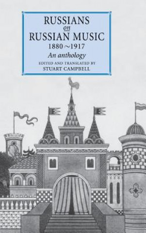 Kniha Russians on Russian Music, 1880-1917 Stuart Campbell