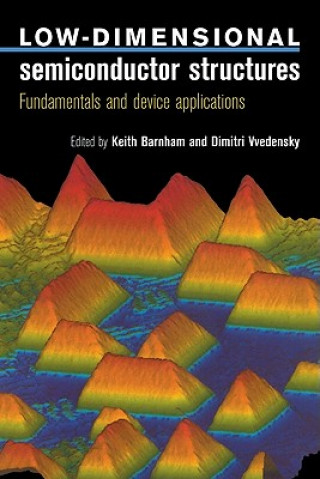 Knjiga Low-Dimensional Semiconductor Structures Keith BarnhamDimitri Vvedensky