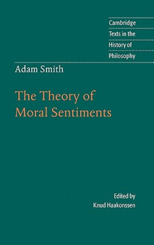 Carte Adam Smith: The Theory of Moral Sentiments Adam SmithKnud Haakonssen