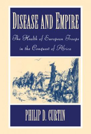 Kniha Disease and Empire Philip D. Curtin