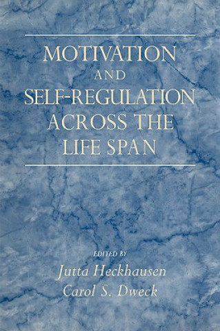 Książka Motivation and Self-Regulation across the Life Span Jutta HeckhausenCarol S. Dweck