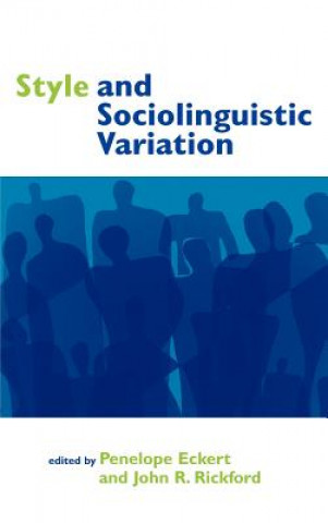 Carte Style and Sociolinguistic Variation Penelope EckertJohn R. Rickford