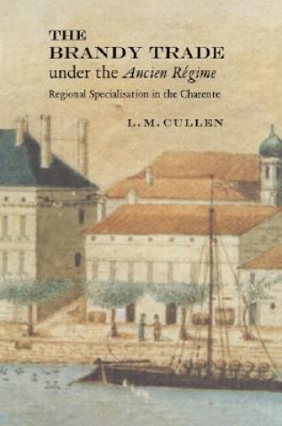 Книга Brandy Trade under the Ancien Regime L. M. Cullen