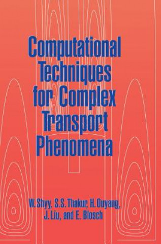 Carte Computational Techniques for Complex Transport Phenomena Wei Shyy