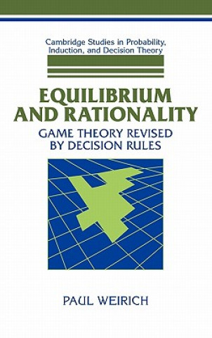 Kniha Equilibrium and Rationality Paul Weirich