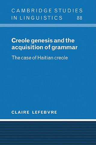 Buch Creole Genesis and the Acquisition of Grammar Claire Lefebvre