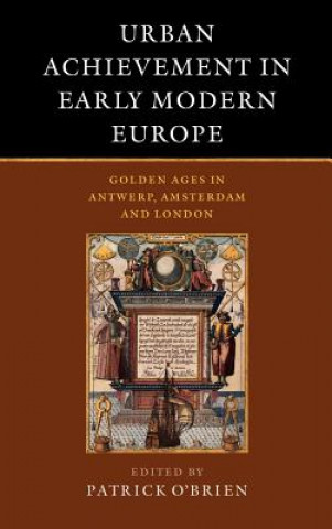 Könyv Urban Achievement in Early Modern Europe Patrick O`BrienDerek KeeneMarjolein `t HartHerman van der Wee