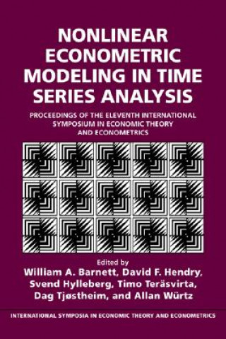 Könyv Nonlinear Econometric Modeling in Time Series William A. BarnettDavid F. HendrySvend HyllebergTimo Teräsvirta