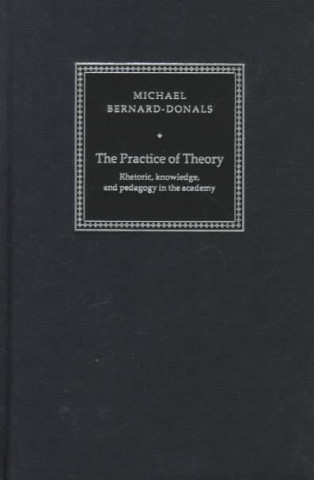 Carte Practice of Theory Michael F. Bernard-Donals