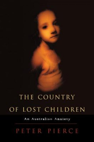 Книга Country of Lost Children Peter Pierce