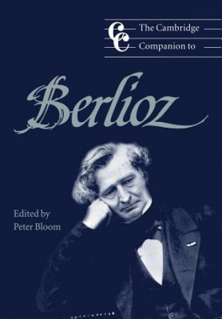 Carte Cambridge Companion to Berlioz Peter Bloom