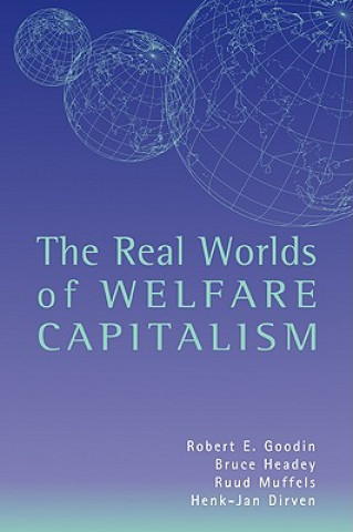 Kniha Real Worlds of Welfare Capitalism Robert E. GoodinBruce HeadeyRuud MuffelsHenk-Jan Dirven