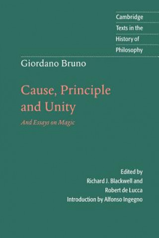 Book Giordano Bruno: Cause, Principle and Unity Giordano BrunoRichard J. BlackwellRobert de LuccaAlfonso Ingegno