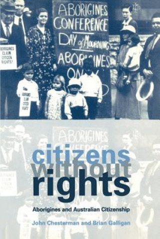 Carte Citizens without Rights John ChestermanBrian Galligan