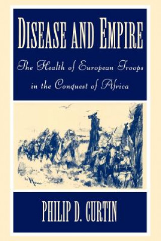 Kniha Disease and Empire Philip D. Curtin