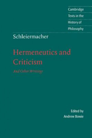 Книга Schleiermacher: Hermeneutics and Criticism Friedrich SchleiermacherAndrew Bowie