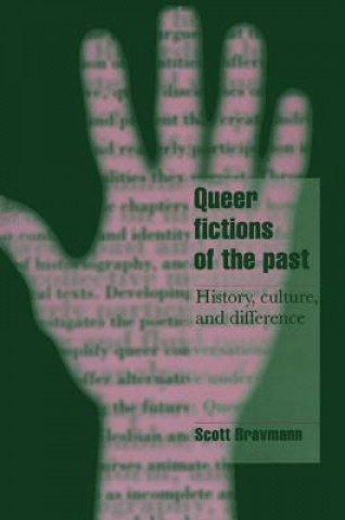 Книга Queer Fictions of the Past Scott Bravmann