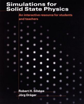 Knjiga Simulations for Solid State Physics Paperback without CD-ROM Robert H. SilsbeeJoerg Draeger
