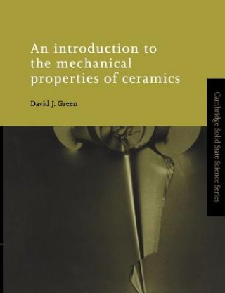 Kniha Introduction to the Mechanical Properties of Ceramics David J. Green