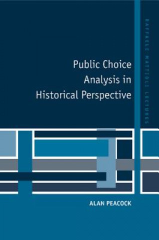 Könyv Public Choice Analysis in Historical Perspective Alan Peacock