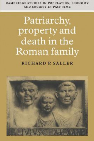 Carte Patriarchy, Property and Death in the Roman Family Richard P. Saller