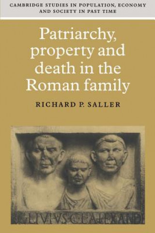 Livre Patriarchy, Property and Death in the Roman Family Richard P. Saller