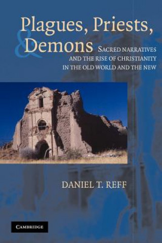 Kniha Plagues, Priests, and Demons Daniel T. Reff