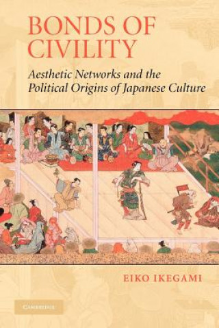 Kniha Bonds of Civility Eiko Ikegami