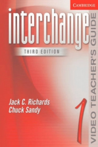 Könyv Interchange  Video Teacher's Guide 1 Jack C. RichardsChuck Sandy