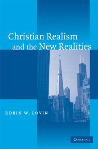 Carte Christian Realism and the New Realities Robin W. Lovin