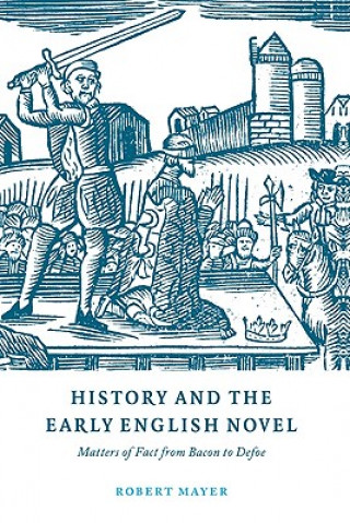 Kniha History and the Early English Novel Robert Mayer