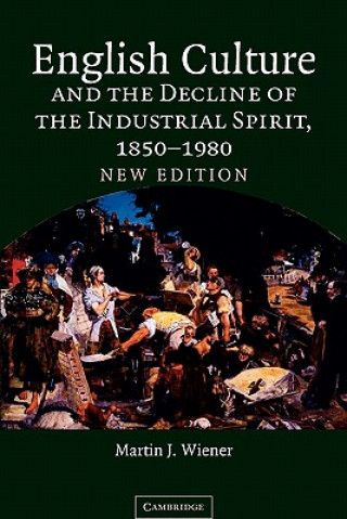 Carte English Culture and the Decline of the Industrial Spirit, 1850-1980 Wiener