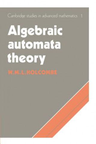 Kniha Algebraic Automata Theory M. Holcombe