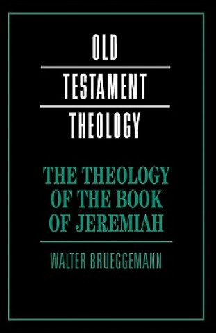 Книга Theology of the Book of Jeremiah Walter Brueggemann