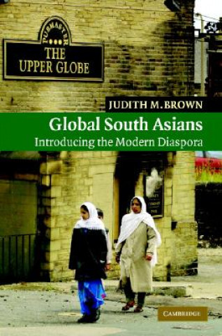 Βιβλίο Global South Asians Judith M. Brown