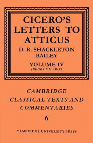Kniha Cicero: Letters to Atticus: Volume 4, Books 7.10-10 Marcus Tullius CiceroD. R. Shackleton-Bailey