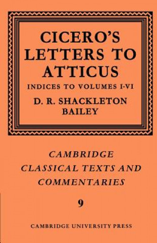 Книга Cicero: Letters to Atticus: Volume 7, Indexes 1-6 Marcus Tullius CiceroD. R. Shackleton-Bailey