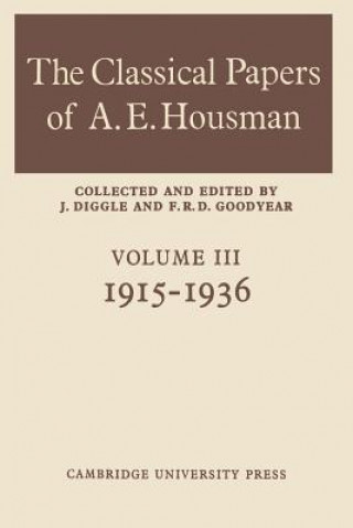 Kniha Classical Papers of A. E. Housman: Volume 3, 1915-1936 F. R. D. Goodyear