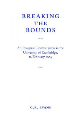 Carte Breaking the Bounds G. R. Evans