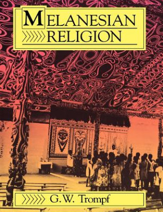 Knjiga Melanesian Religion G. W. Trompf