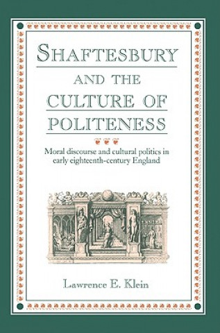 Kniha Shaftesbury and the Culture of Politeness Klein